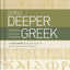 Going Deeper with New Testament Greek: An Intermediate Study of the Grammar and Syntax of the New Testament
