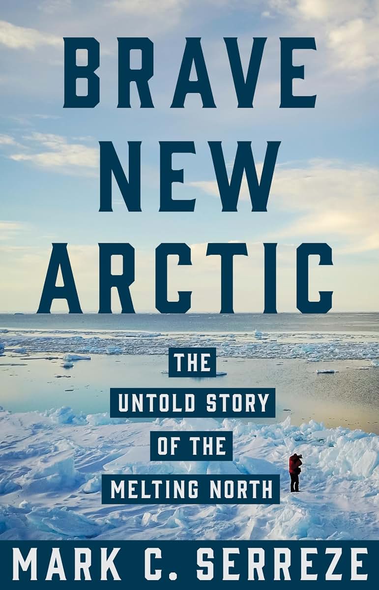 Brave New Arctic: The Untold Story of the Melting North (Science Essentials, 30)