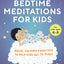 Bedtime Meditations for Kids: Quick, Calming Exercises to Help Kids Get to Sleep