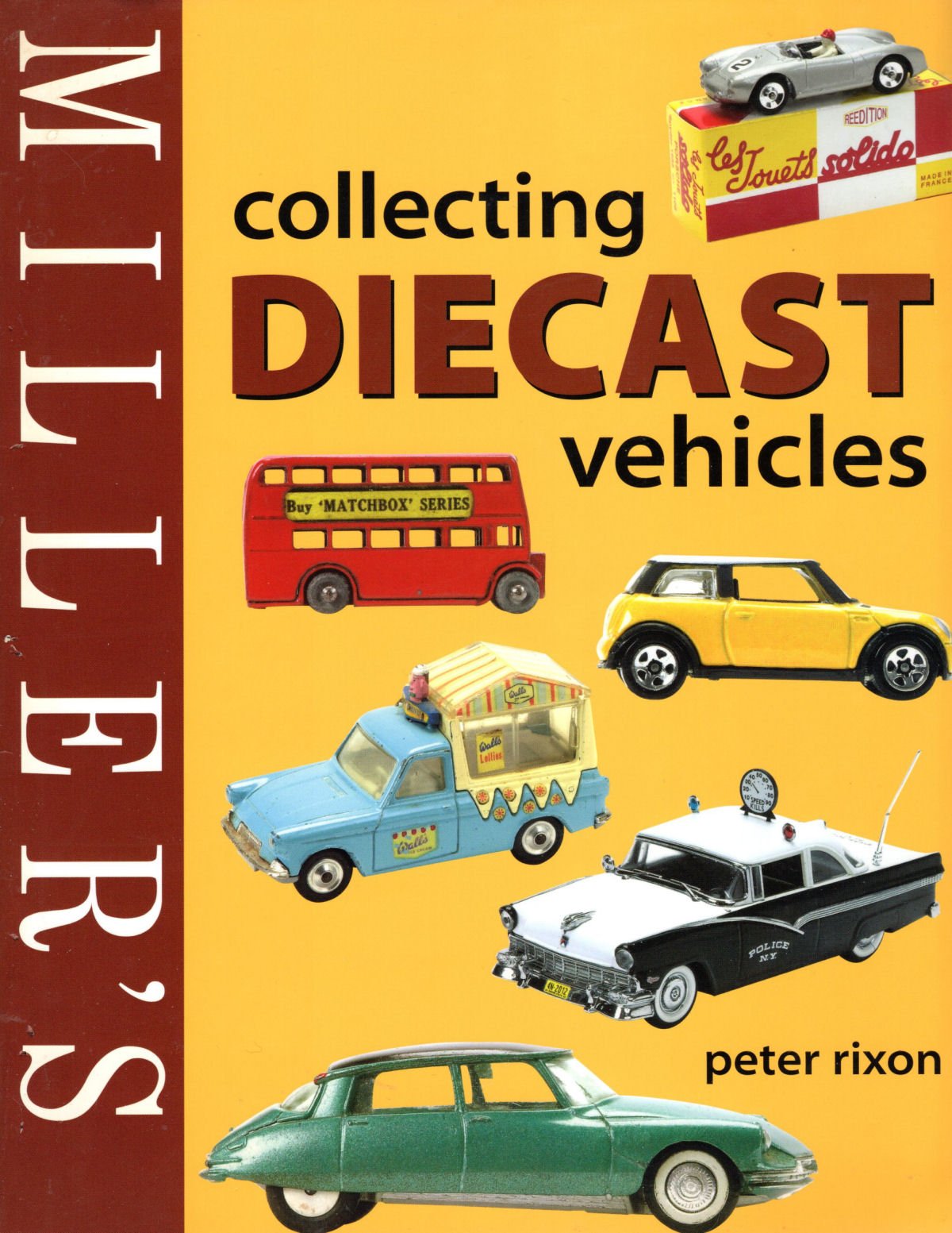 Miller's Collecting Diecast Vehicles (Miller's Collector's Guides)