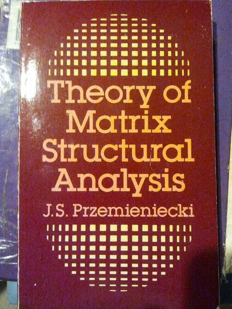 Theory of Matrix Structural Analysis (Dover Civil and Mechanical Engineering)