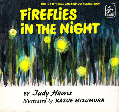 Fireflies in the Night: A Colorfully Illustrated Science Picture Book About Firefly Biology for Kids (Ages 4-8) (Let's-Read-and-Find-Out Science 1)