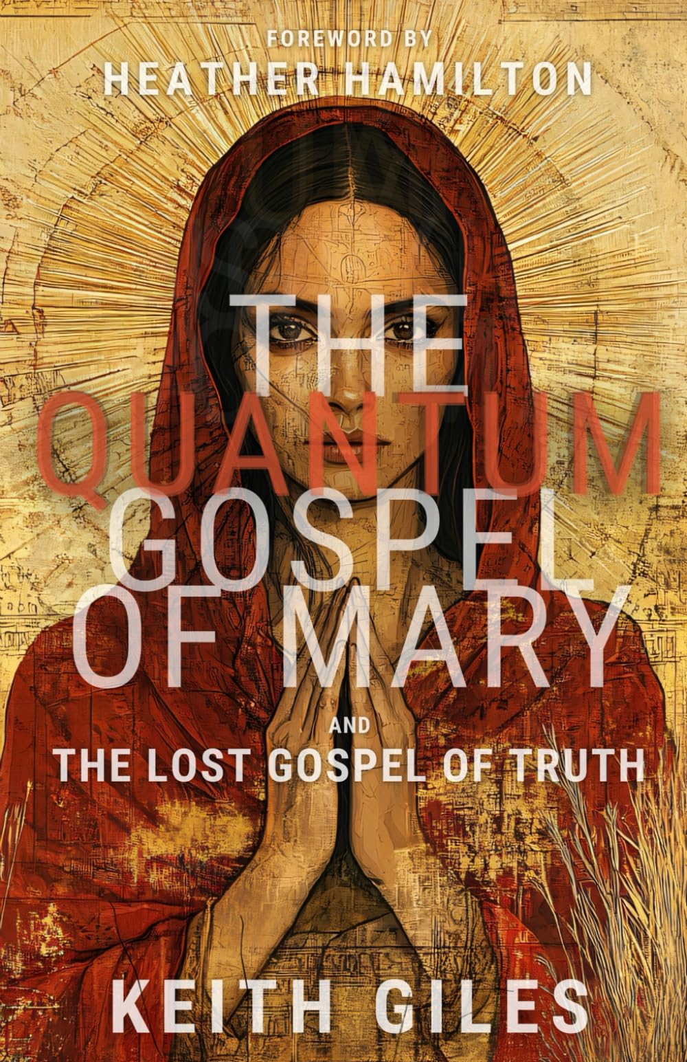 The Quantum Gospel of Mary and The Lost Gospel of Truth (The Quantum Series)