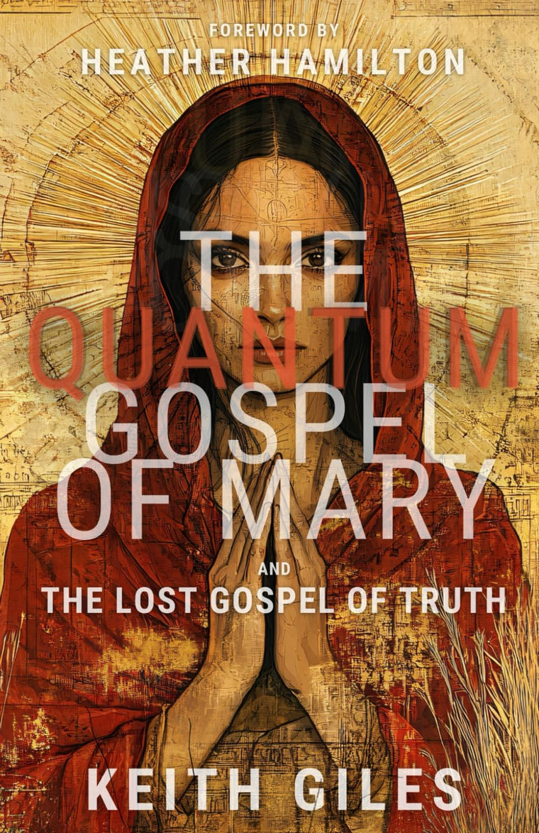 The Quantum Gospel of Mary and The Lost Gospel of Truth (The Quantum Series)