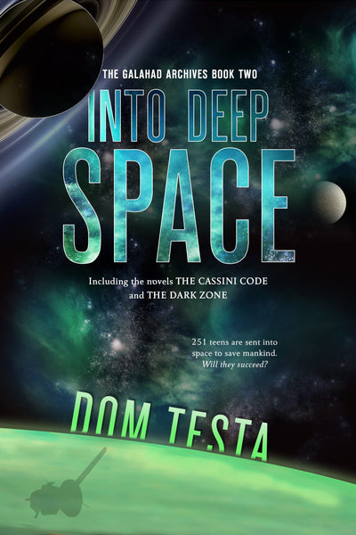 The Galahad Archives Book Two: Into Deep Space (The Cassini Code; The Dark Zone) (Galahad, 2)