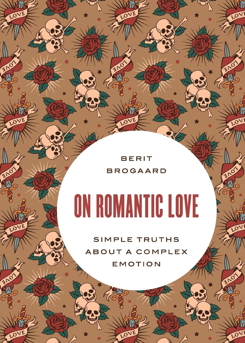 On Romantic Love: Simple Truths about a Complex Emotion (Philosophy in Action)