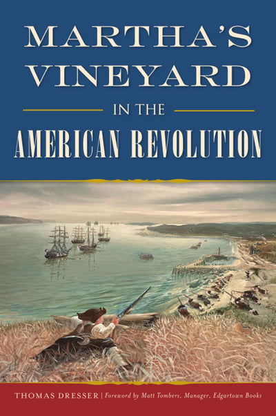 Martha's Vineyard in the American Revolution (Military)