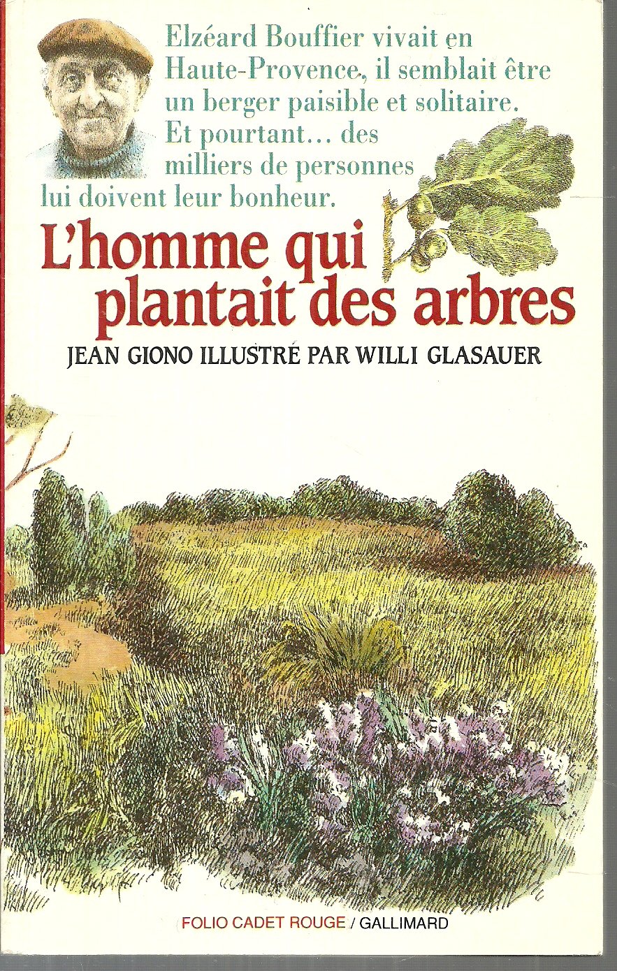 Lhomme Qui Plantait Des Arbres (Man Who Plants Trees) (French Edition)