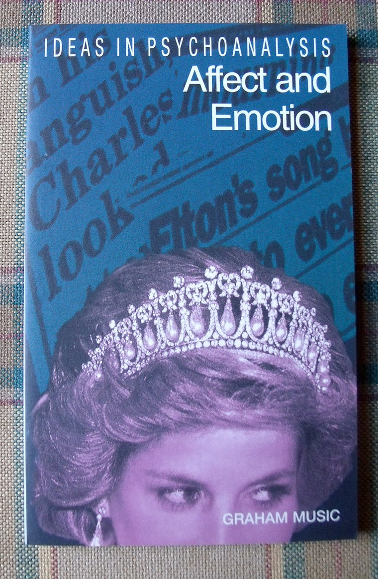 Affect and Emotion (Ideas in Psychoanalysis)