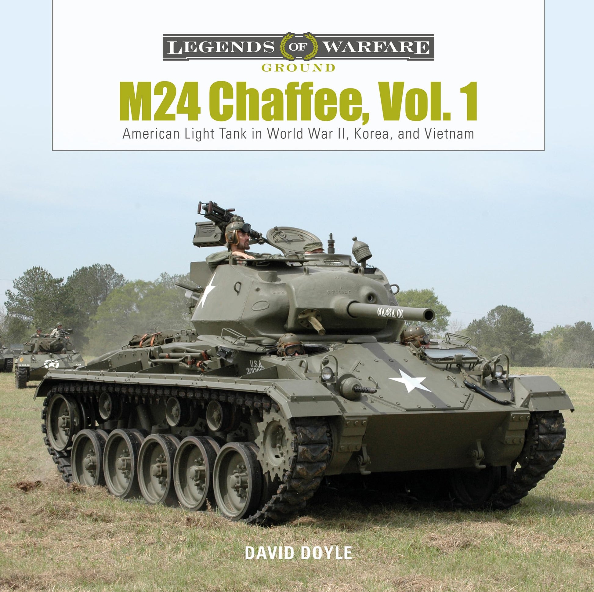 M24 Chaffee, Vol. 1: American Light Tank in World War II, Korea, and Vietnam (Legends of Warfare: Ground)