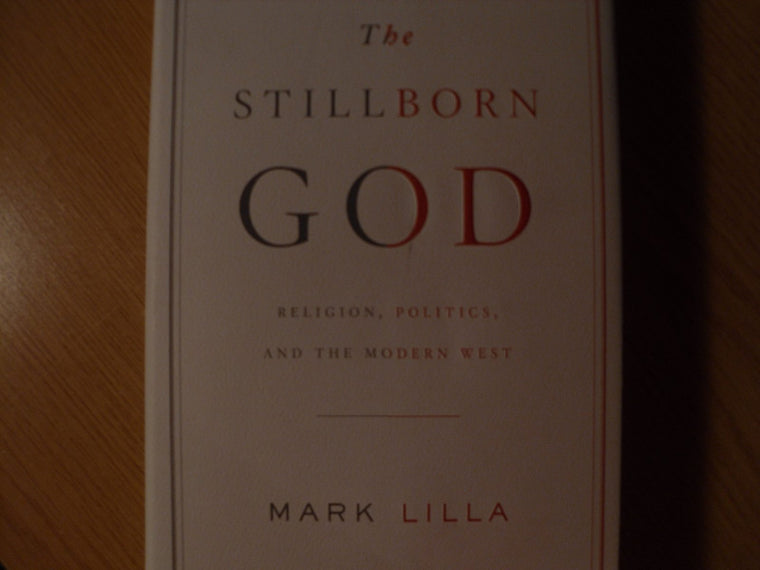 The Stillborn God: Religion, Politics, and the Modern West b