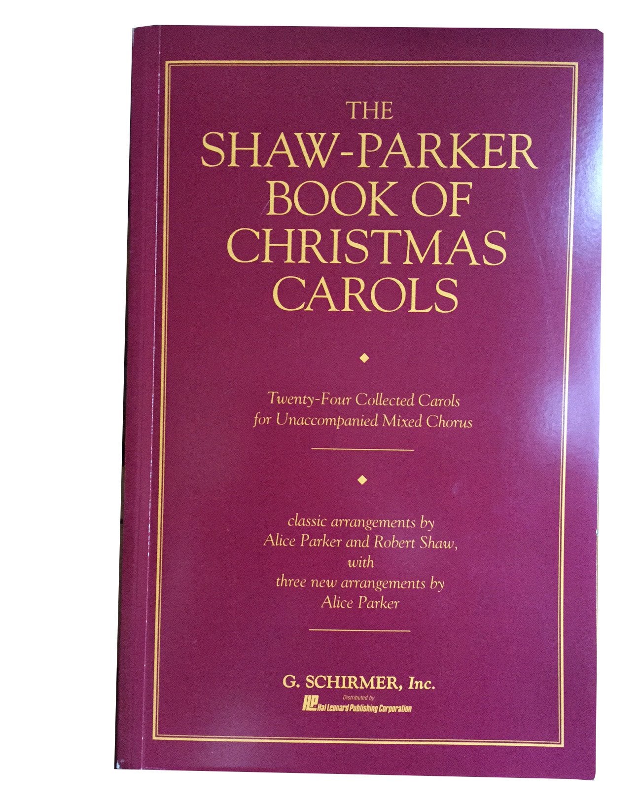 The Shaw-parker Book of Christmas Carols: Twenty-four Collected Carols for Unaccompanied Mixed Chorus