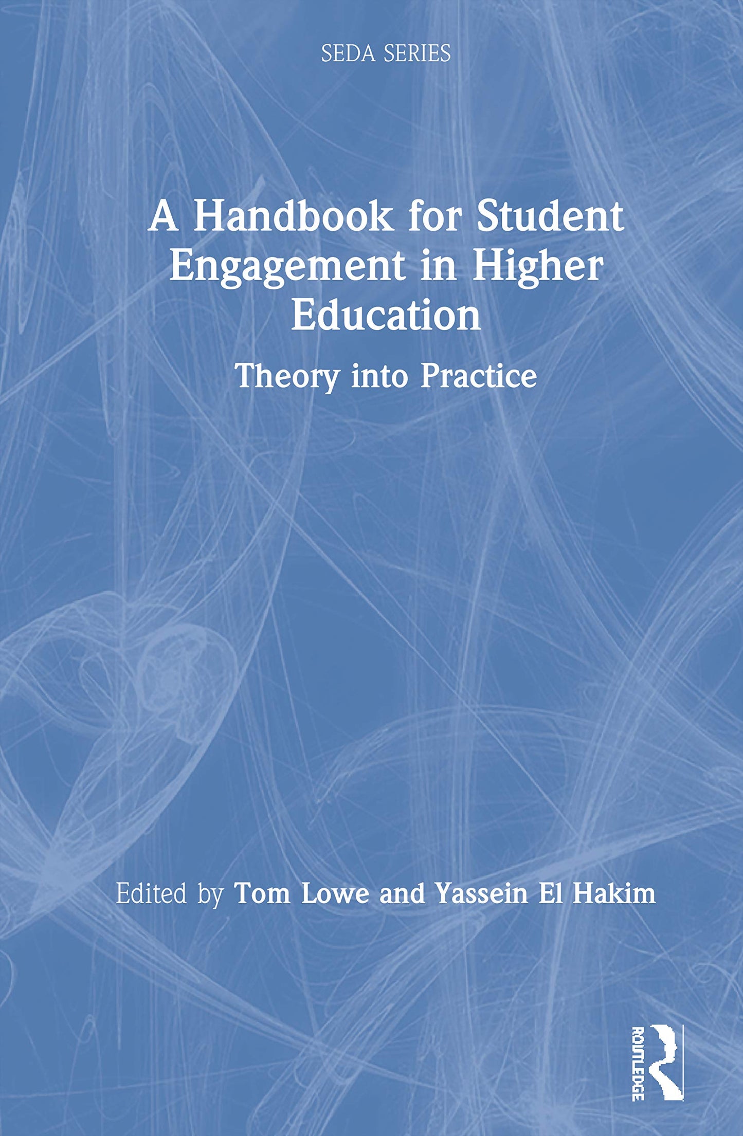 A Handbook for Student Engagement in Higher Education: Theory into Practice (SEDA Series)
