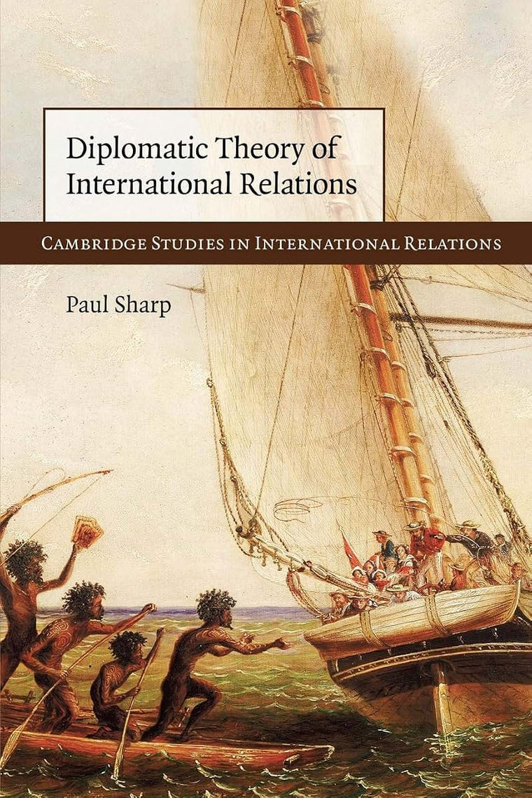Diplomatic Theory of International Relations (Cambridge Studies in International Relations, Series Number 111)