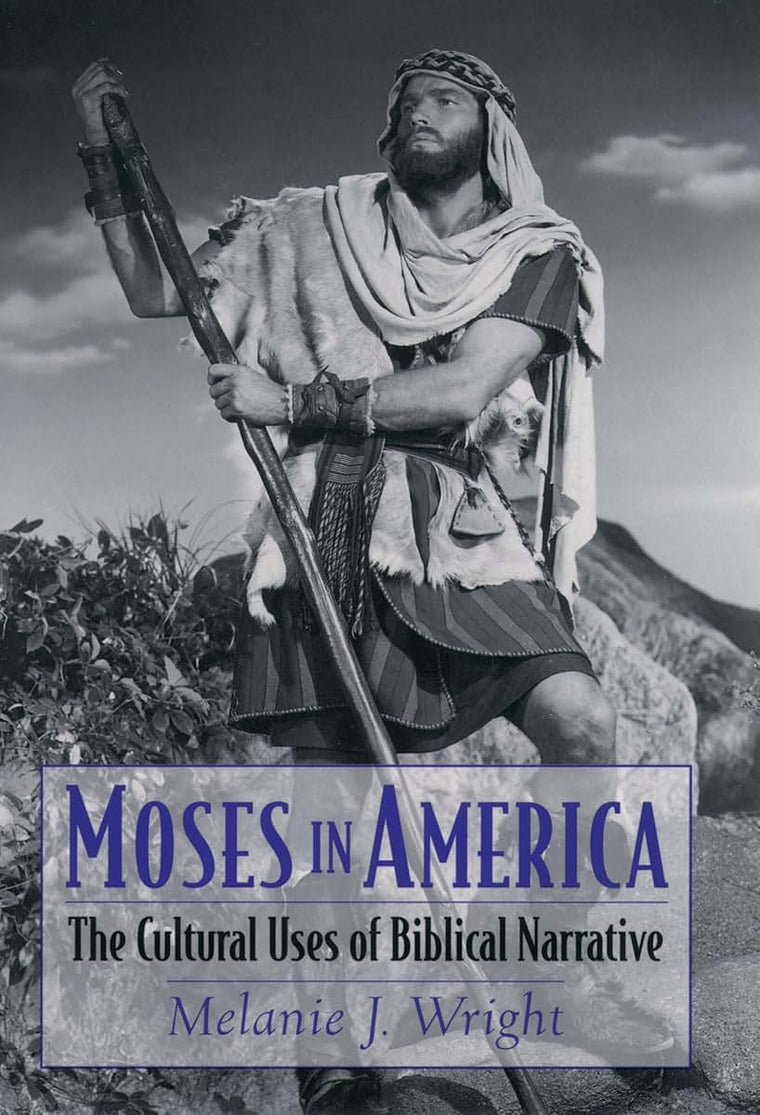 Moses in America: The Cultural Uses of Biblical Narrative (AAR Cultural Criticism Series)