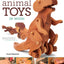 Animated Animal Toys in Wood: 20 Projects that Walk, Wobble & Roll (Fox Chapel Publishing) Patterns & Directions for Making Dinosaurs, a Shark, Duck, Turtle, Wolf, Frog, Hippo, Dog, & More for Kids