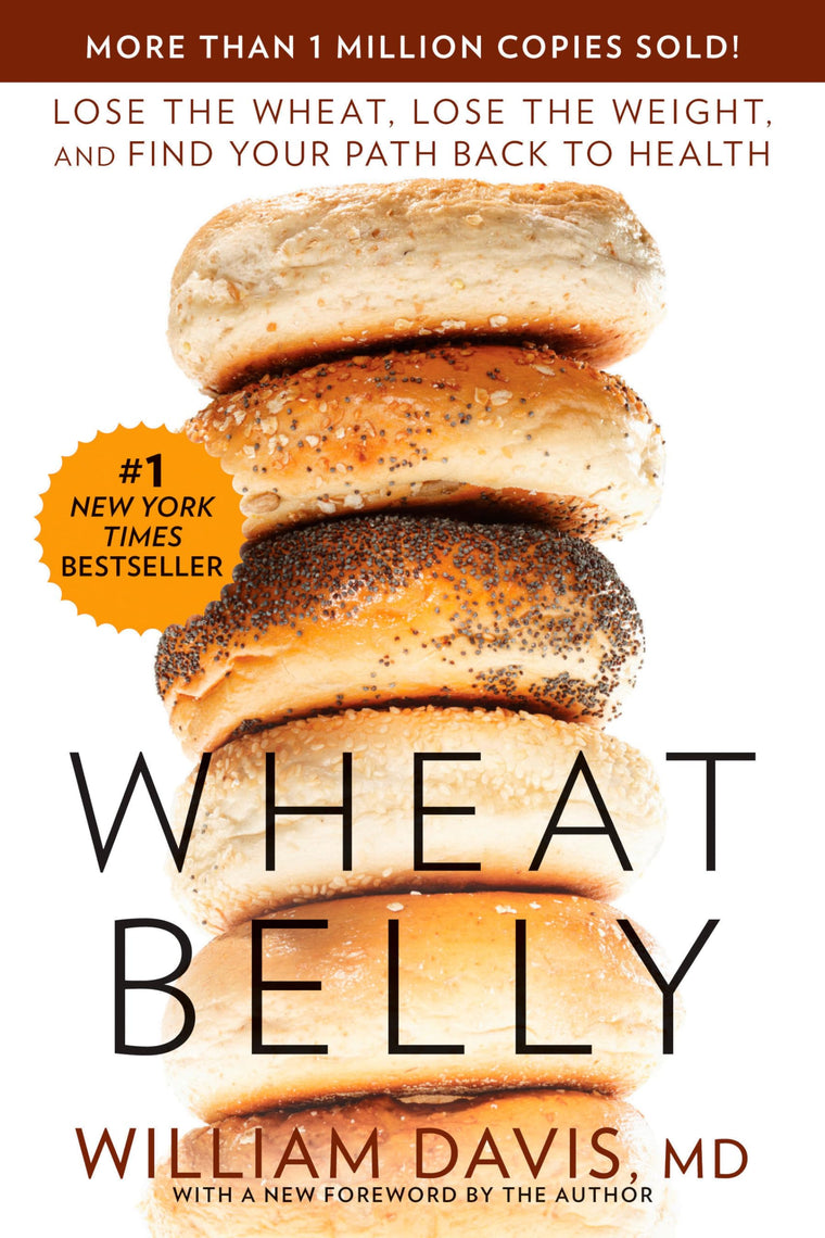 Wheat Belly: Lose the Wheat, Lose the Weight, and Find Your