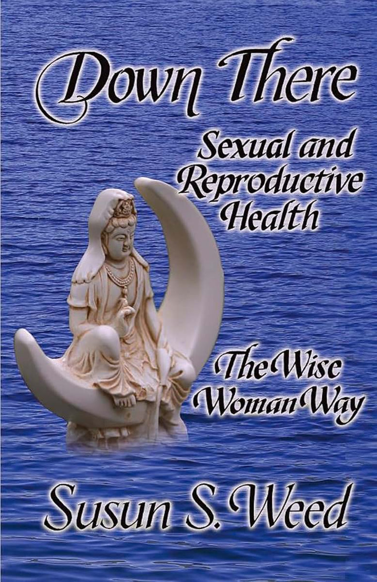 Down There: Sexual and Reproductive Health (5) (Wise Woman H)