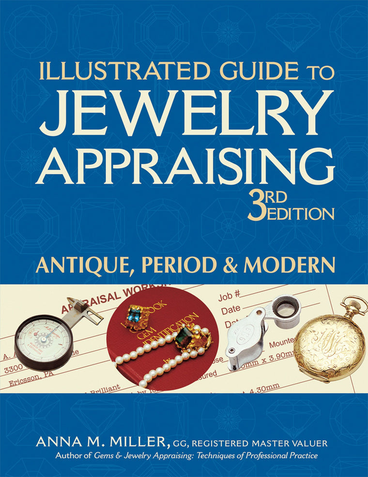 Illustrated Guide to Jewelry Appraising, 3rd Edition: Antiqu