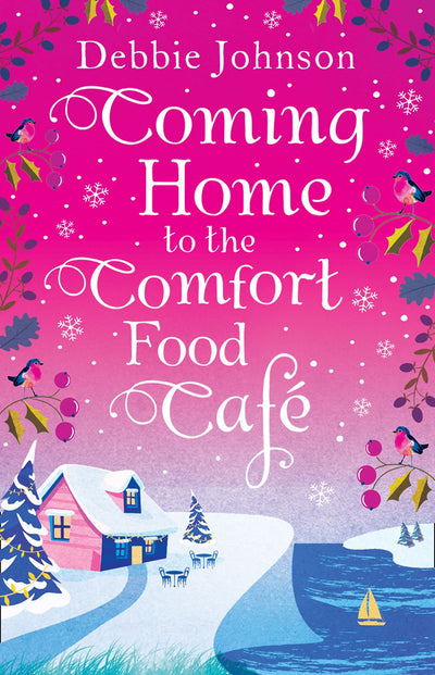 Coming Home to the Comfort Food Café: The perfect cosy and heartwarming Christmas romantic comedy (Book 3)