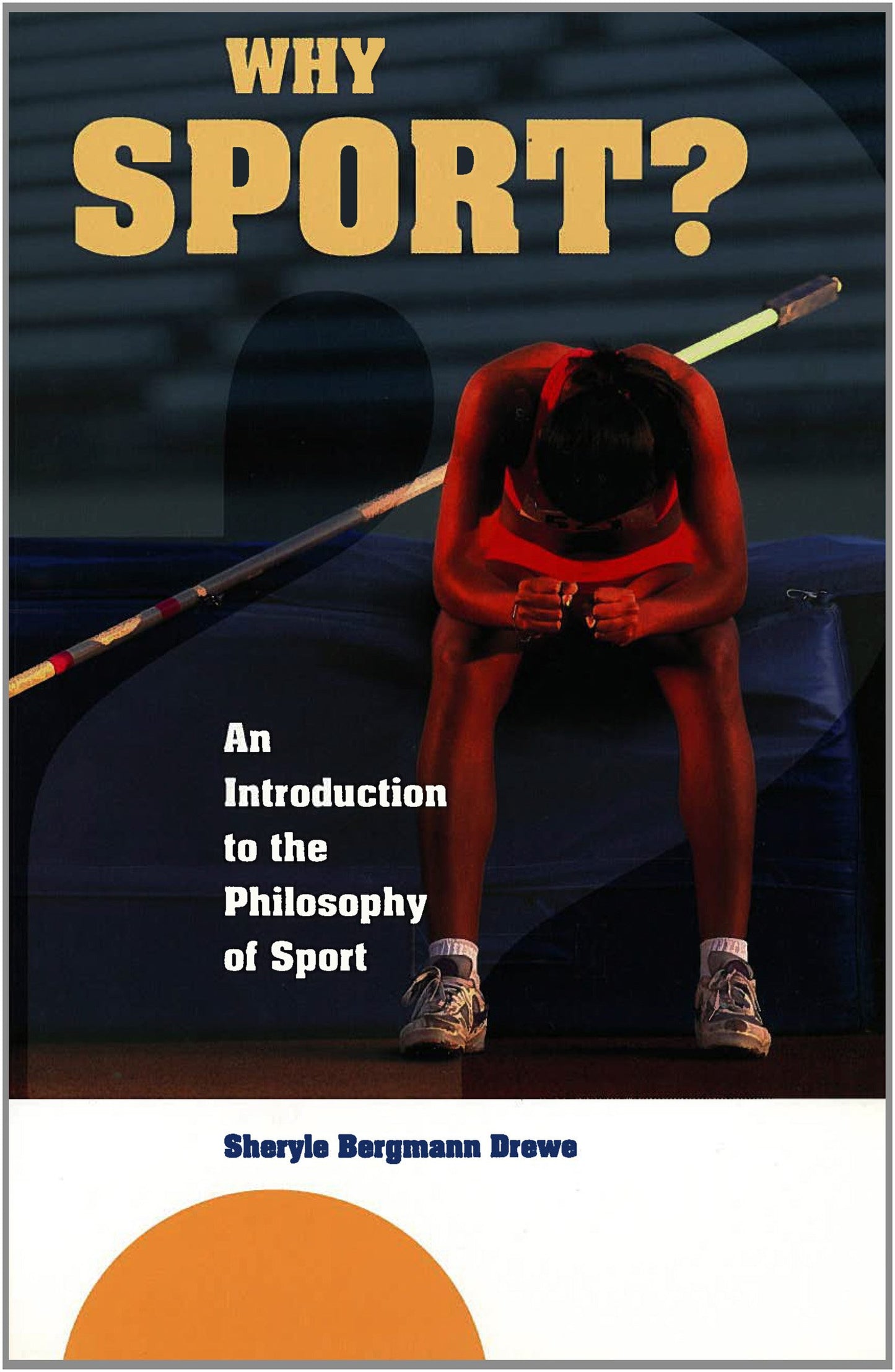Why Sport?: An Introduction to the Philosophy of Sport