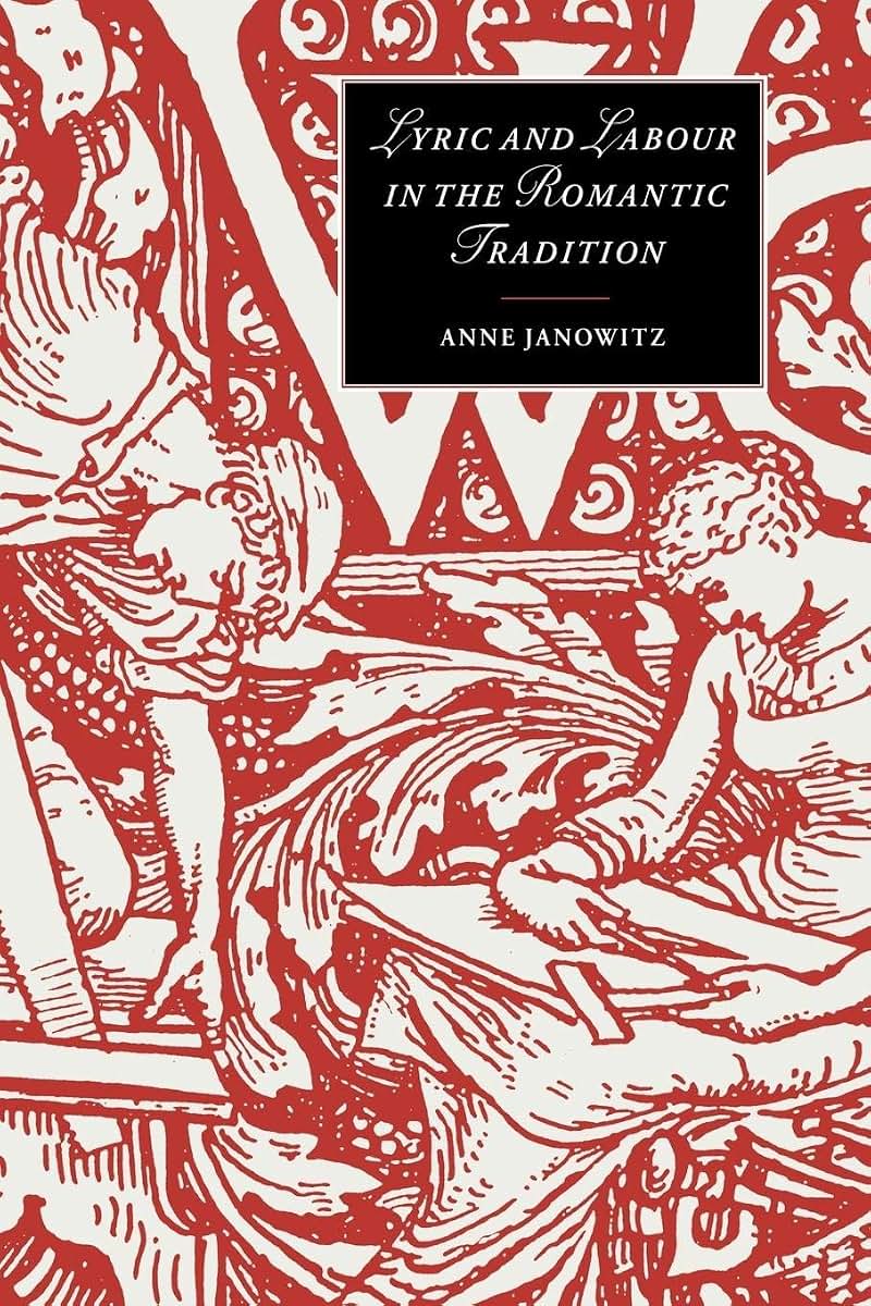 Lyric and Labour in the Romantic Tradition (Cambridge Studies in Romanticism, Series Number 30)