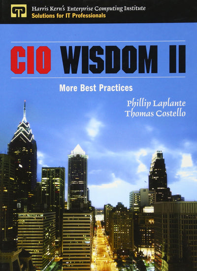 CIO Wisdom II: More Best Practices