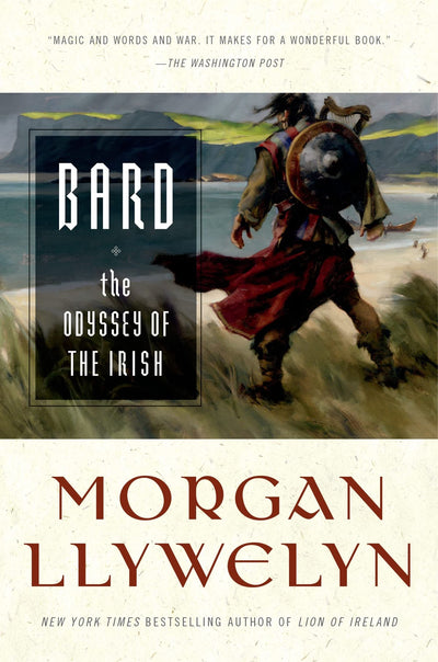 Bard: The Odyssey of the Irish (Celtic World of Morgan Llywelyn, 2)
