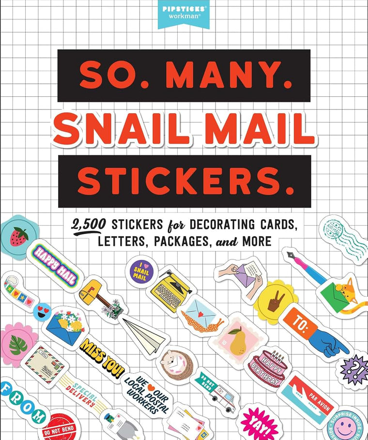 So. Many. Snail Mail Stickers.: 2,500 Stickers for Decorating Cards, Letters, Packages, and More (Pipsticks+Workman)