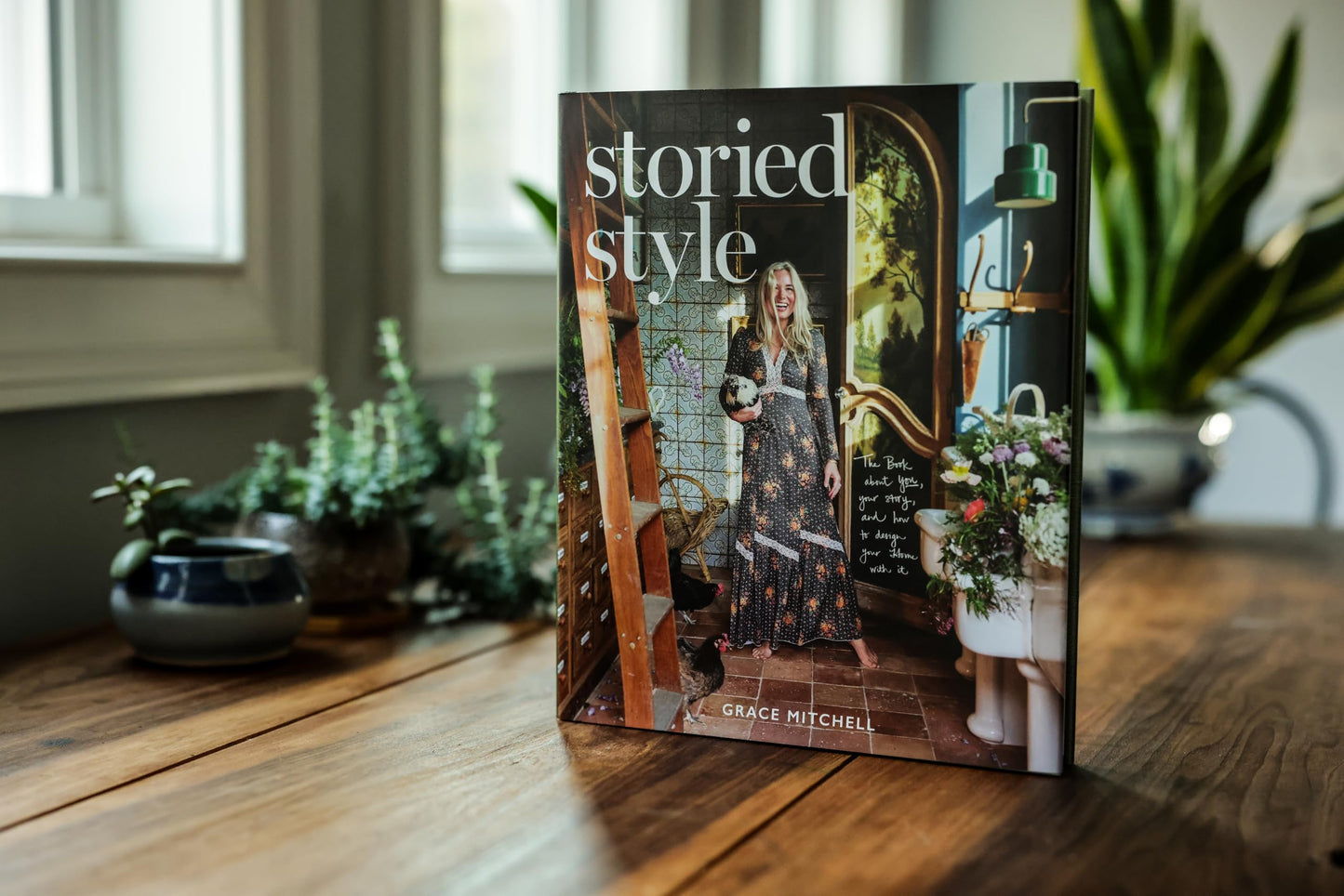 Storied Style: The Book About YOU, Your Story, and How to Design Your Home with It