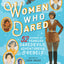 Women Who Dared: 52 Stories of Fearless Daredevils, Adventur