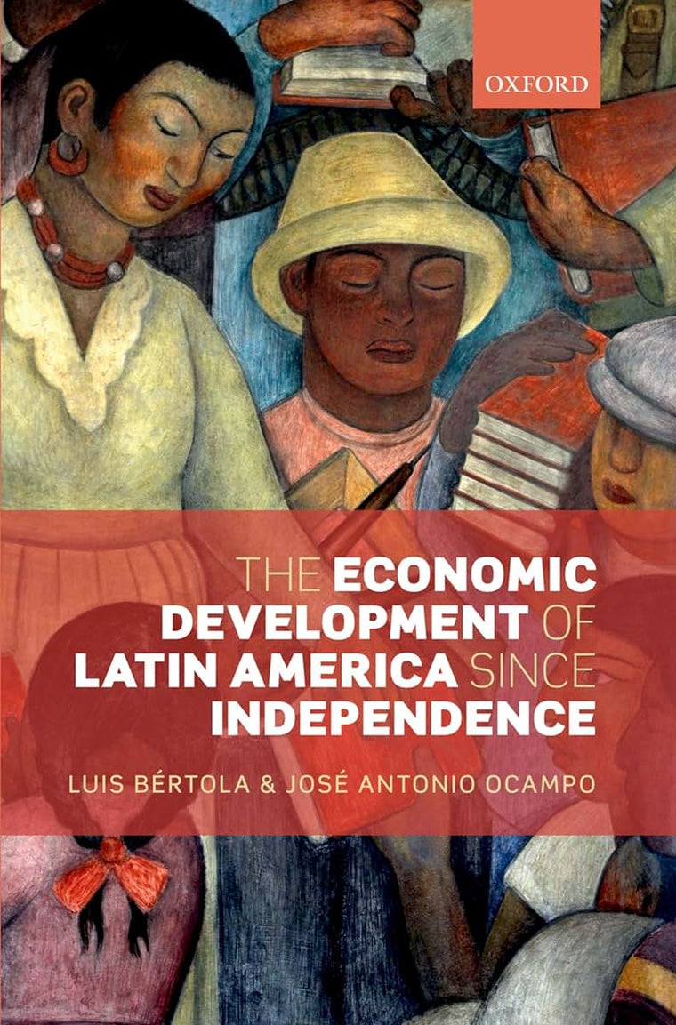 ECONOMIC DEVELOPMENT OF LATIN AMERICA SINCE INDEPENDENCE IPDS PAPER (Initiative for Policy Dialogue)