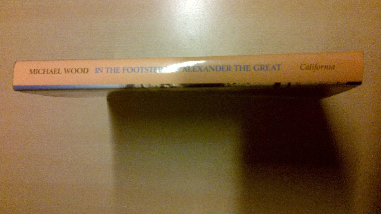 In the Footsteps of Alexander The Great: A Journey from Greece to Asia