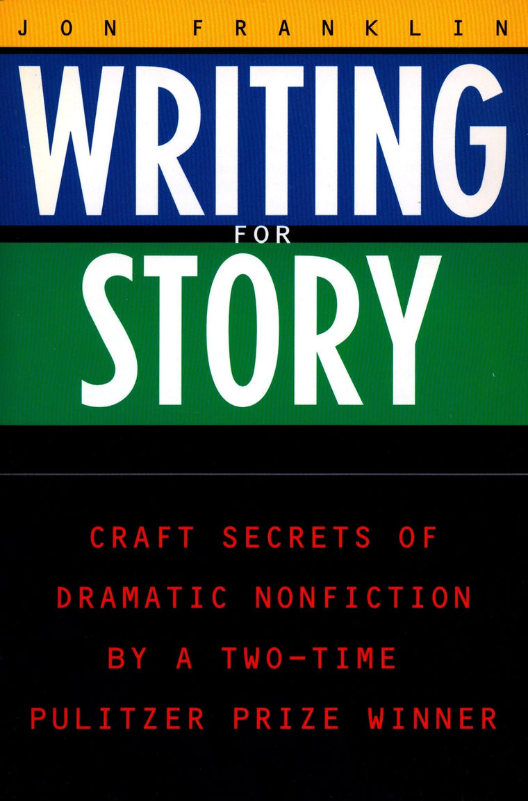 Writing for Story: Craft Secrets of Dramatic Nonfiction (Ref