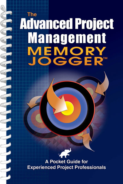 Advanced Project Management Memory Jogger: A Pocket Guide for Experienced Project Professionals