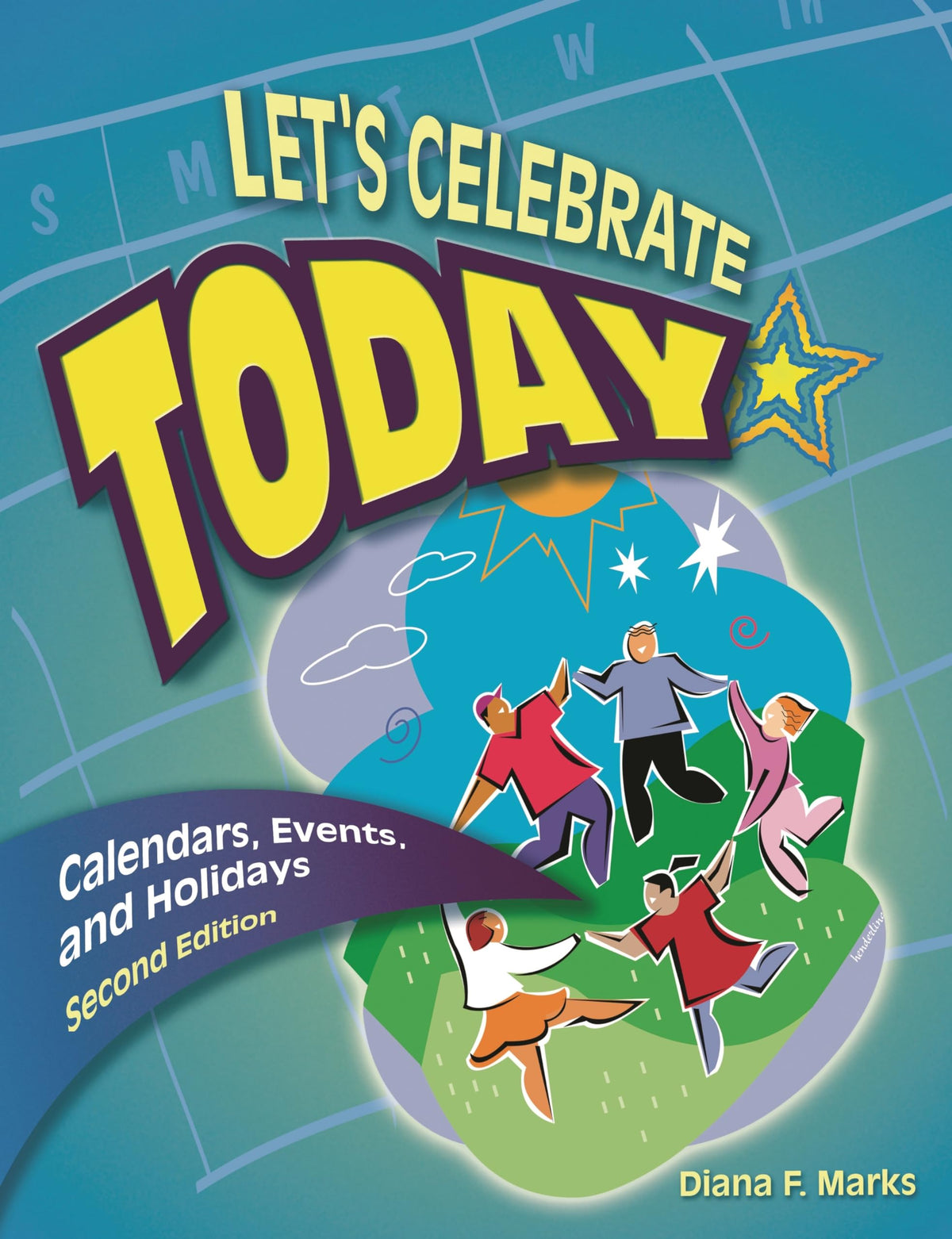 Let's Celebrate Today: Calendars, Events, and Holidays