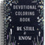 Be Still & Know: Devotional Coloring Book