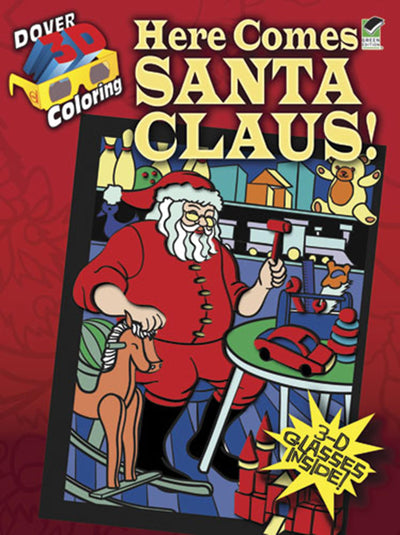 3-D Coloring Book--Here Comes Santa Claus! (Dover Christmas Coloring Books)