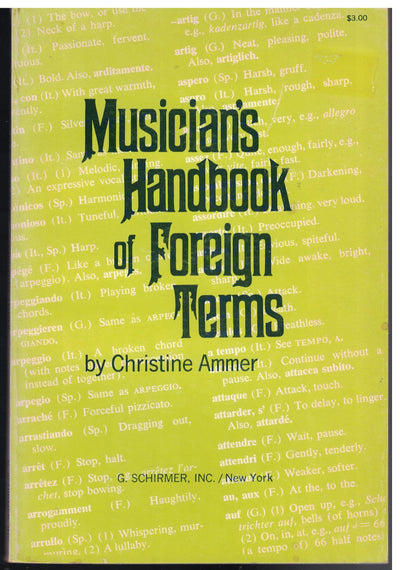 Musician's handbook of foreign terms;: Containing the English equivalents of approximately 2700 foreign expression marks and directions taken from ... Italian, Latin, Portuguese and Spanish scores