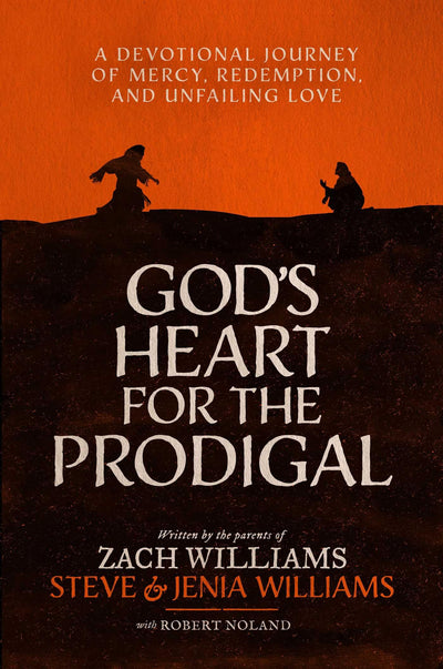 God's Heart for the Prodigal: A Devotional Journey of Mercy, Redemption, and Unfailing Love