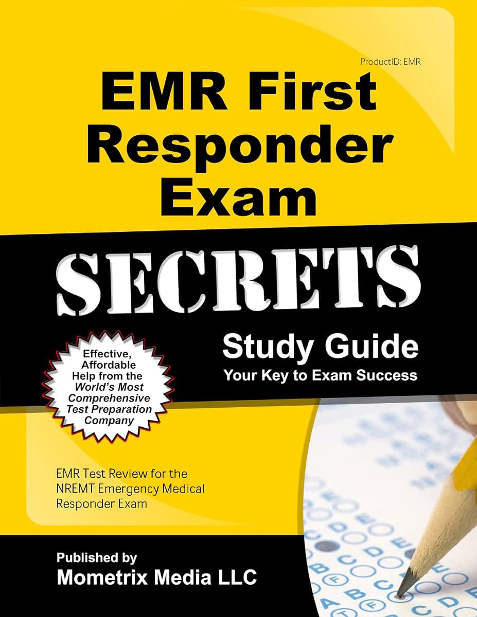 EMR First Responder Exam Secrets Study Guide: EMR Test Review for the Nremt Emergency Medical Responder Exam (Secrets (Mometrix))