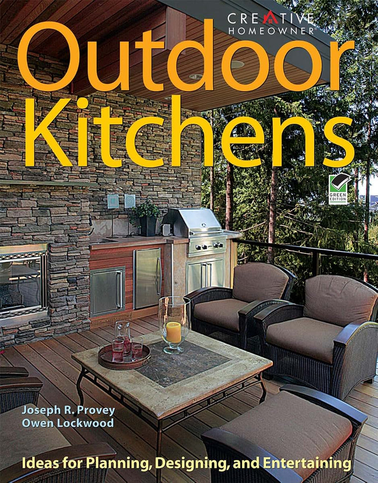 Outdoor Kitchens: Ideas for Planning, Designing, and Entertaining (Creative Homeowner) Over 300 Photos and Advice on Location, Size, Features, Appliances, Cost, Heating, Cooling, Furniture, and More