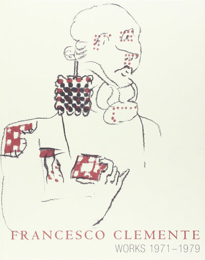 Francesco Clemente: Works 1971-1979