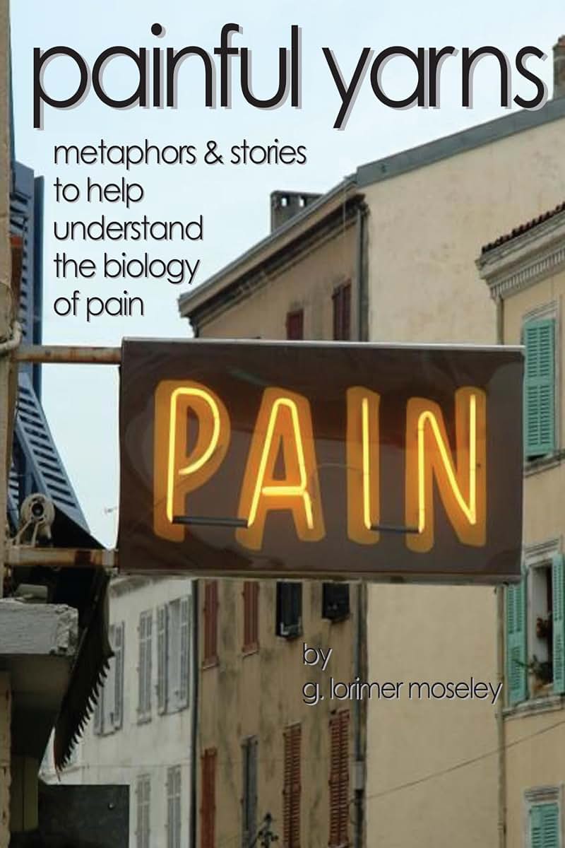 Painful Yarns: Metaphors and Stories to Help Understand the Biology of Pain