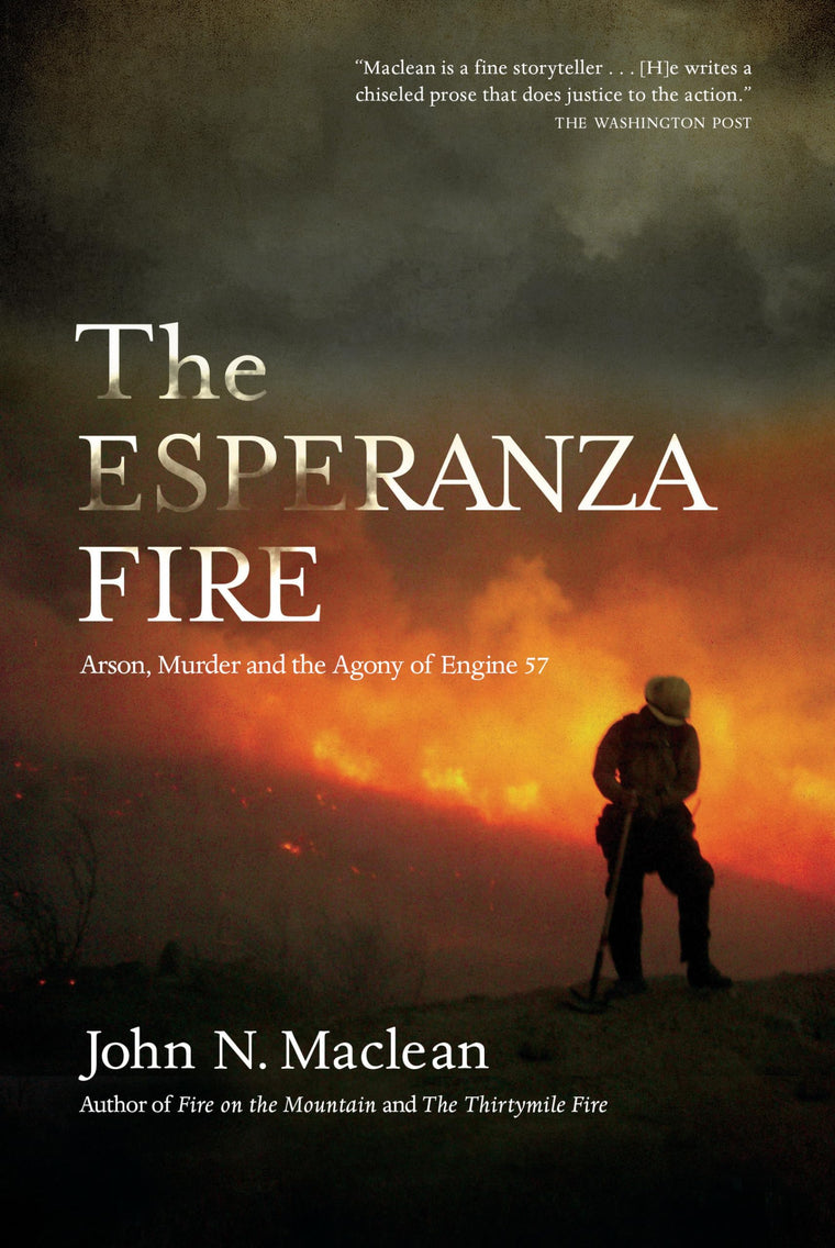 The Esperanza Fire: Arson, Murder, and the Agony of Engine 57