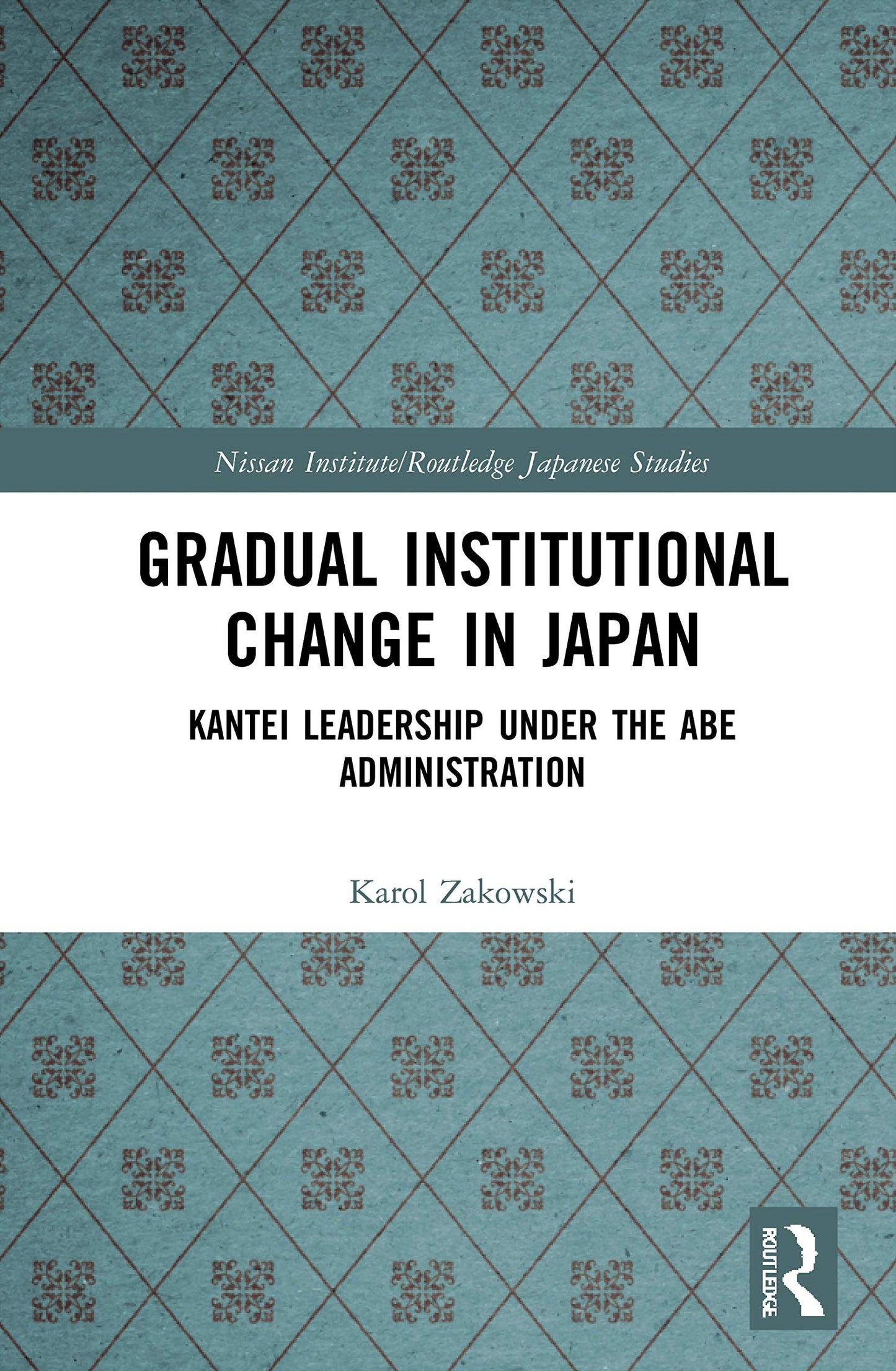 Gradual Institutional Change in Japan (Nissan Institute/Routledge Japanese Studies)
