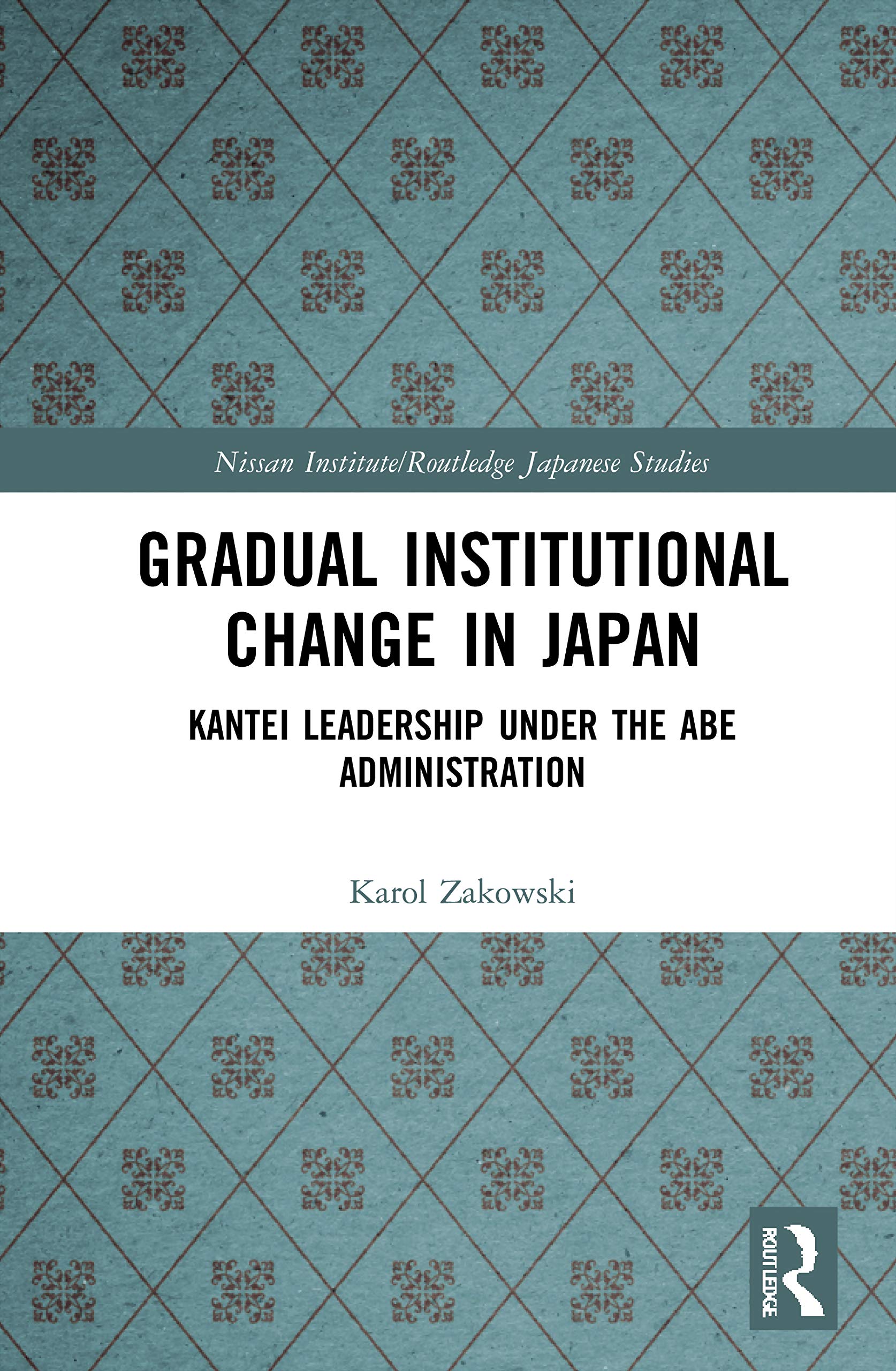 Gradual Institutional Change in Japan (Nissan Institute/Routledge Japanese Studies)