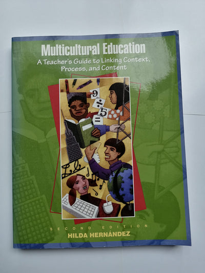 Multicultural Education: A Teacher's Guide to Linking Context, Process, and Content (2nd Edition)