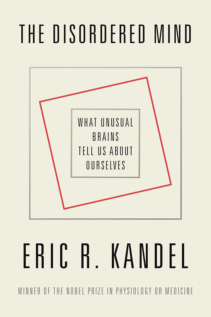 The Disordered Mind: What Unusual Brains Tell Us About Ourselves