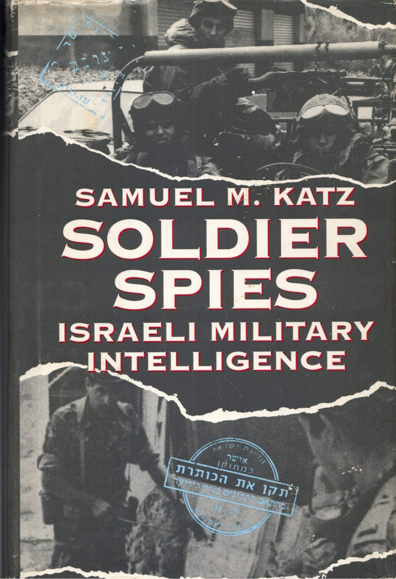 Soldier Spies: Israeli Military Intelligence